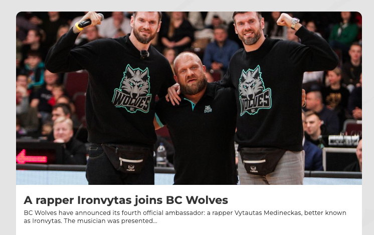 Na początku lutego kolejnym ambasadorem BC Wolves w lutym został litewski raper Invytas. Towarzyszą mu bracia Lavrinovič. 