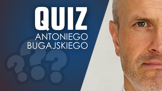 Quiz Antoniego Bugajskiego