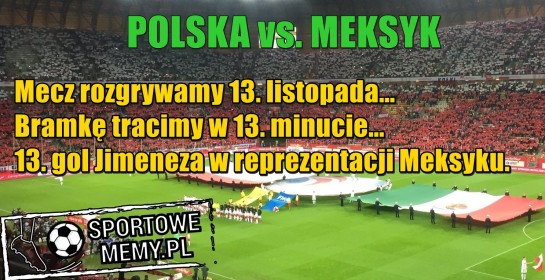 Memy po meczu Polska - Meksyk