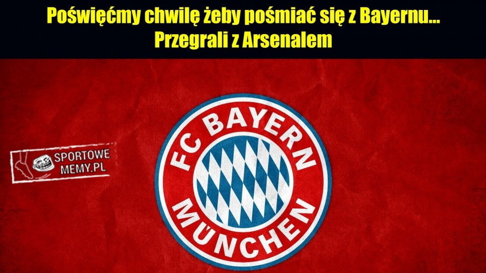 Memy po meczu Arsenal Londyn - Bayern Monachium