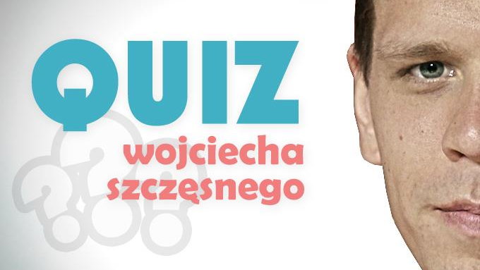 Quiz Wojciecha Szczęsnego