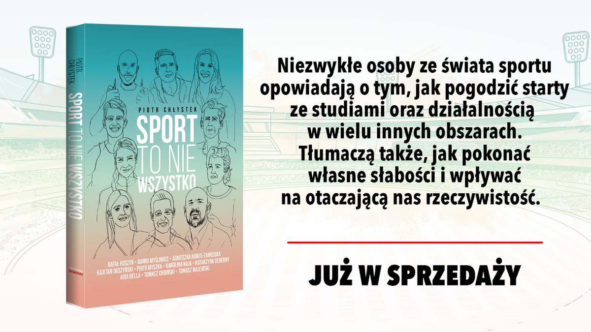 "Sport to nie wszystko"