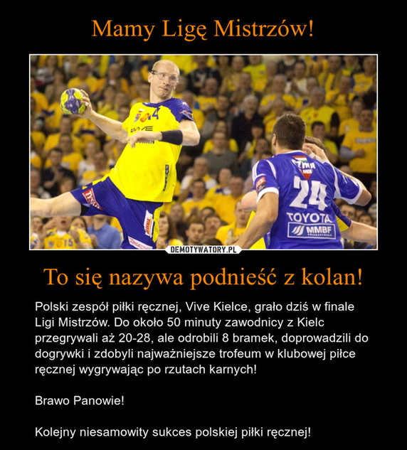 W finale Ligi Mistrzów piłkarzy ręcznych Vive Tauron Kielce pokonał MKB Veszprem - memy po meczu