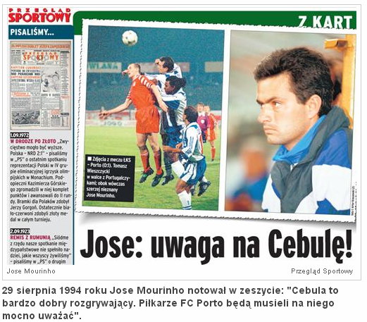 29 sierpnia 1994 r. Jose Mourinho zanotował w zeszycie: "Cebula to bardzo dobry rozgrywający. Piłkarze FC Porto będą musieli na niego mocno uważać"