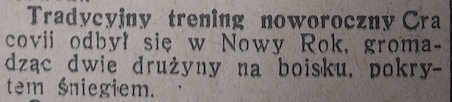 Pierwsza wzmianka o noworocznym treningu Cracovii pochodzi z 1929 r., a znalazła się wśród krótkich i niekoniecznie bardzo istotnych informacji...