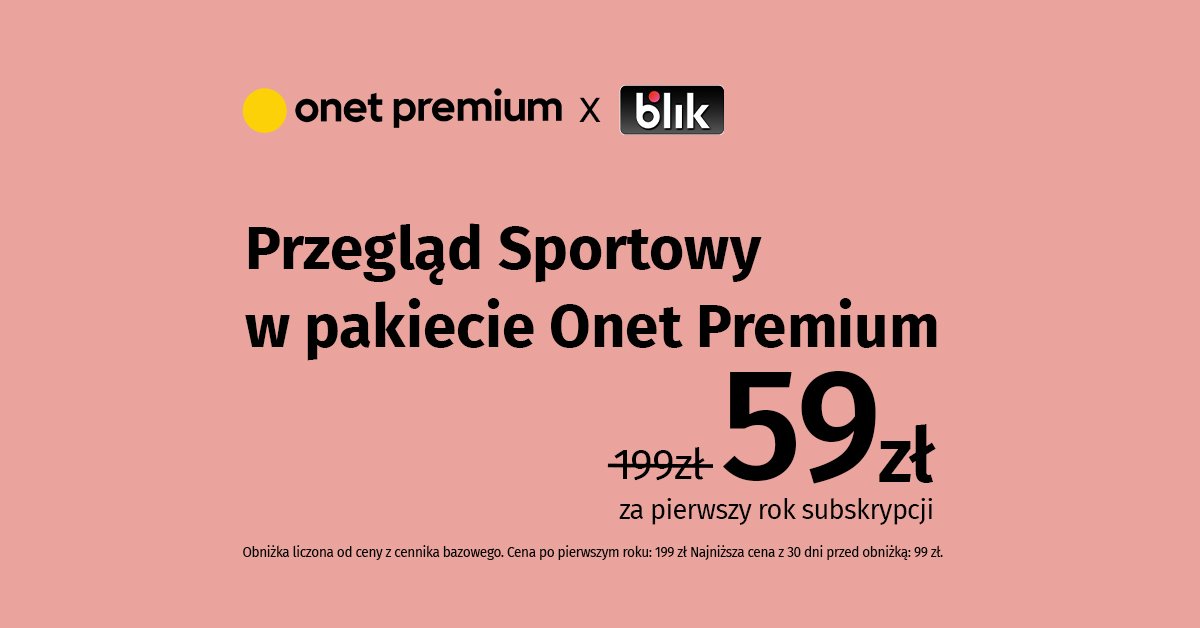 Przegląd Sportowy Onet w promocji i bez podpinania karty. Po raz pierwszy za Onet Premium zapłacisz BLIK-iem [AUTOPROMOCJA]