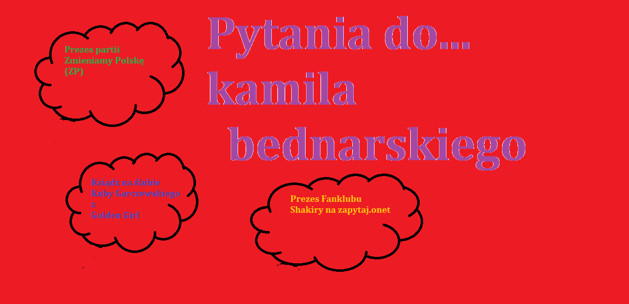 Pytania do... kamila bednarskiego