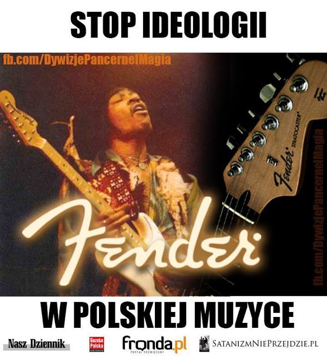 Przeciwko ideologii FENDER w polskiej muzyce.