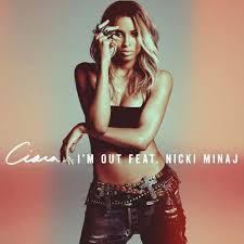 Ciara- I'm Out (feat. Nicki Minaj)