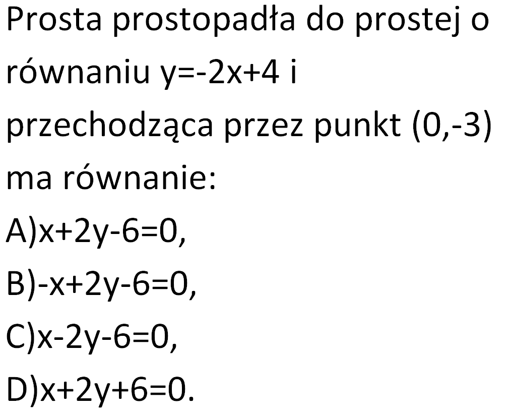 Prosta prostopadła do prostej o równaniu y=-2x+4 i przechodząca przez