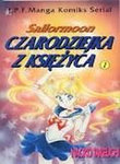 Sailor Moon - Czarodziejka z księżyca . Tom 1 