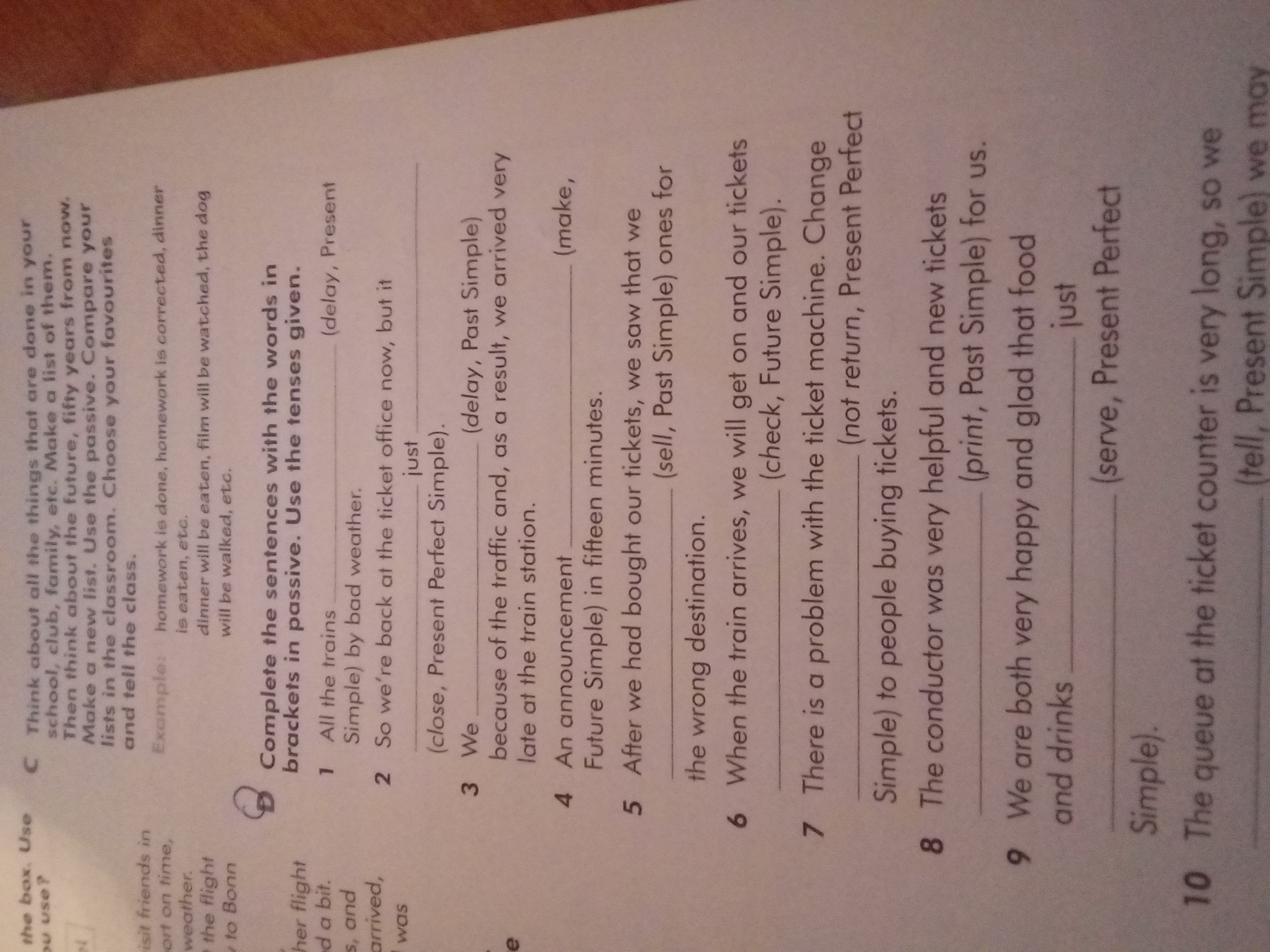 complete the sentences with the words in brackets in passive use the ...