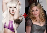 Lady Gaga + Madonna