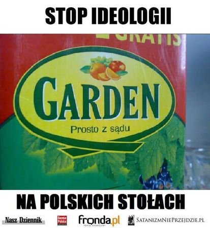 Przeciwko ideologii GARDEN na polskich stołach.