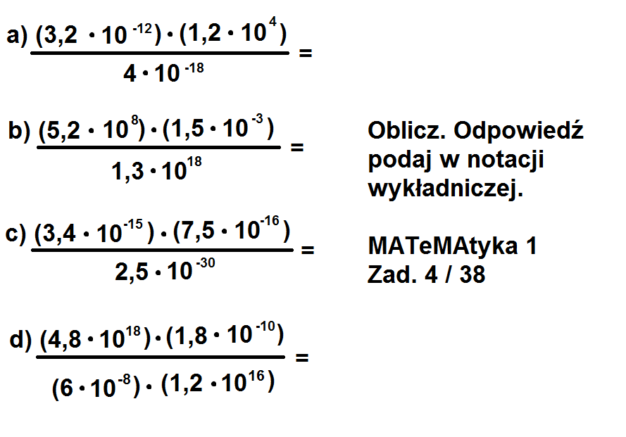Notacja Wykładnicza Zadania I Odpowiedzi Oblicz. Odpowiedź podaj w notacji wykładniczej. MATeMAtyka 1 Zad. 4 /